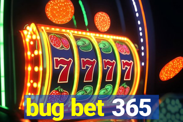 bug bet 365